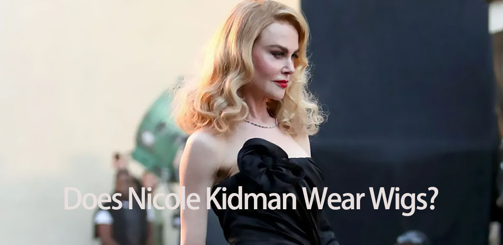 Does Nicole Kidman Wear Wigs? The Truth Behind Her Stunning Hair Transformations