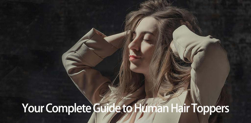 Your Complete Guide to Human Hair Toppers: Everything You Need to Know