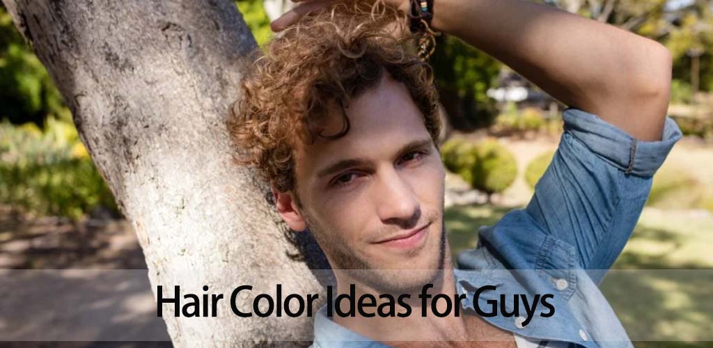 Hair Color Ideas for Guys: The Complete Guide for 2026