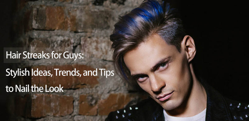Hair Streaks for Guys: Stylish Ideas, Trends, and Tips to Nail the Look