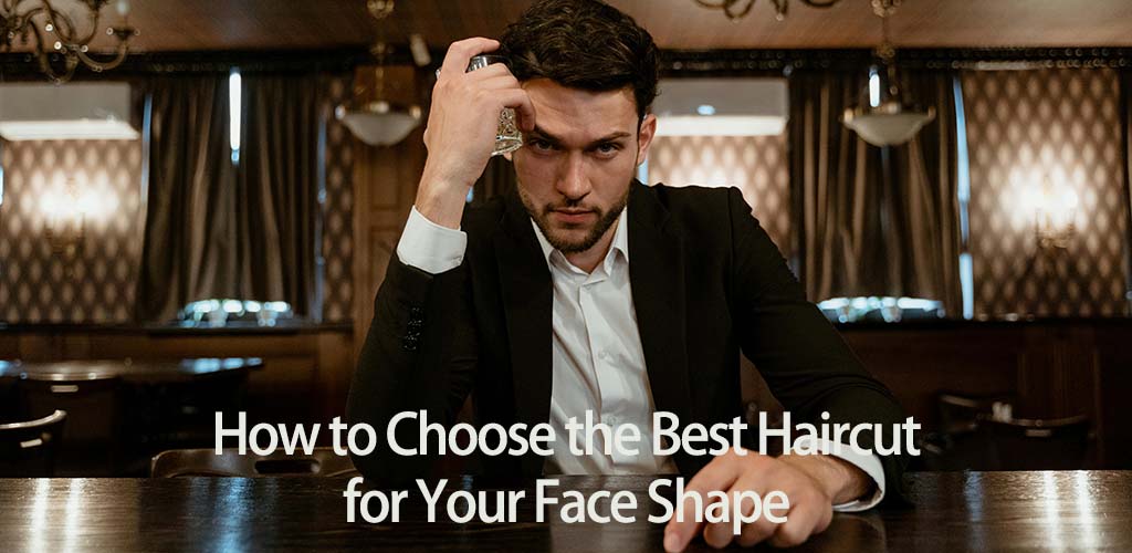 How to Choose the Best Haircut for Your Face Shape