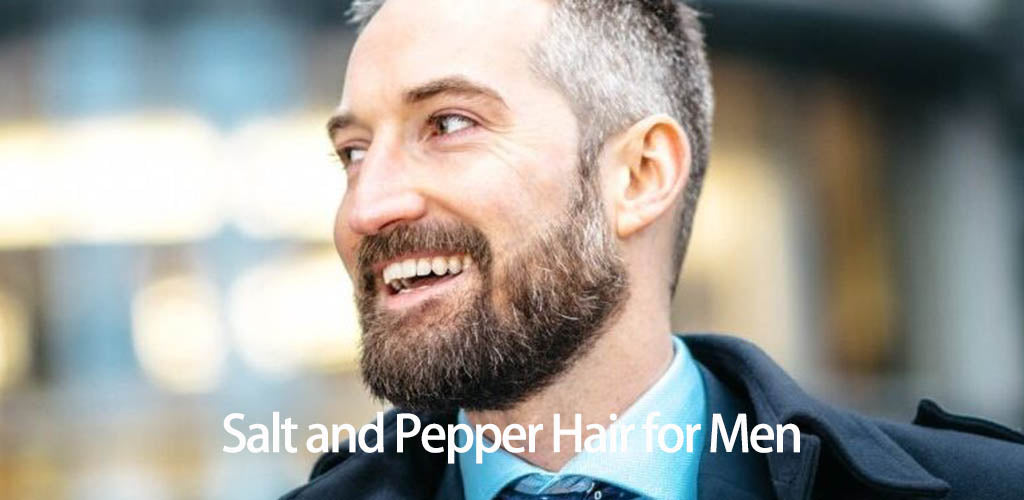 Salt and Pepper Hair for Men: Your Complete Guide to Rocking the Distinguished Look