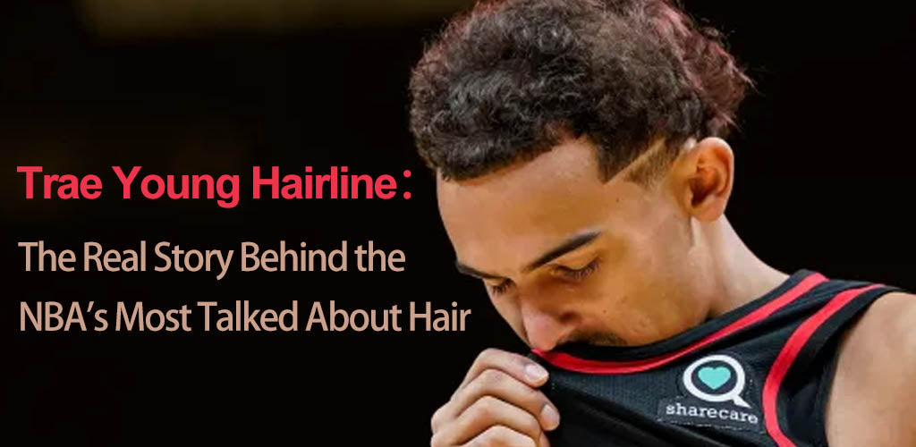 Trae Young Hairline: The Real Story Behind the NBA's Most Talked About Hair