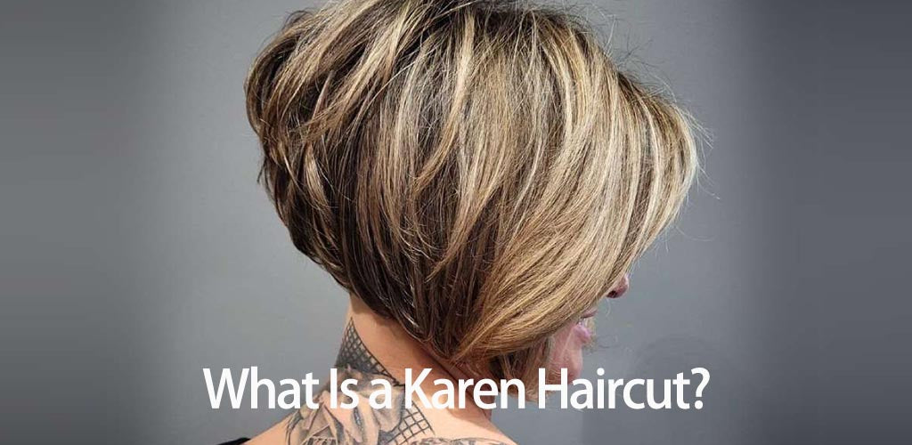 What Is a Karen Haircut? The Truth Behind the Viral Meme Hairstyle